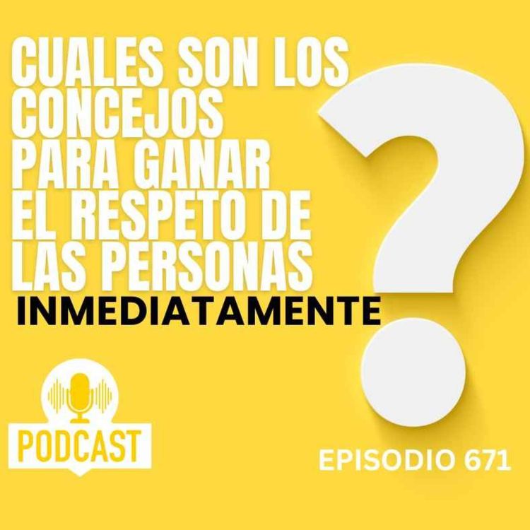 cover art for Cuales son los concejos para ganar el respeto de las personas Inmediatamente ?