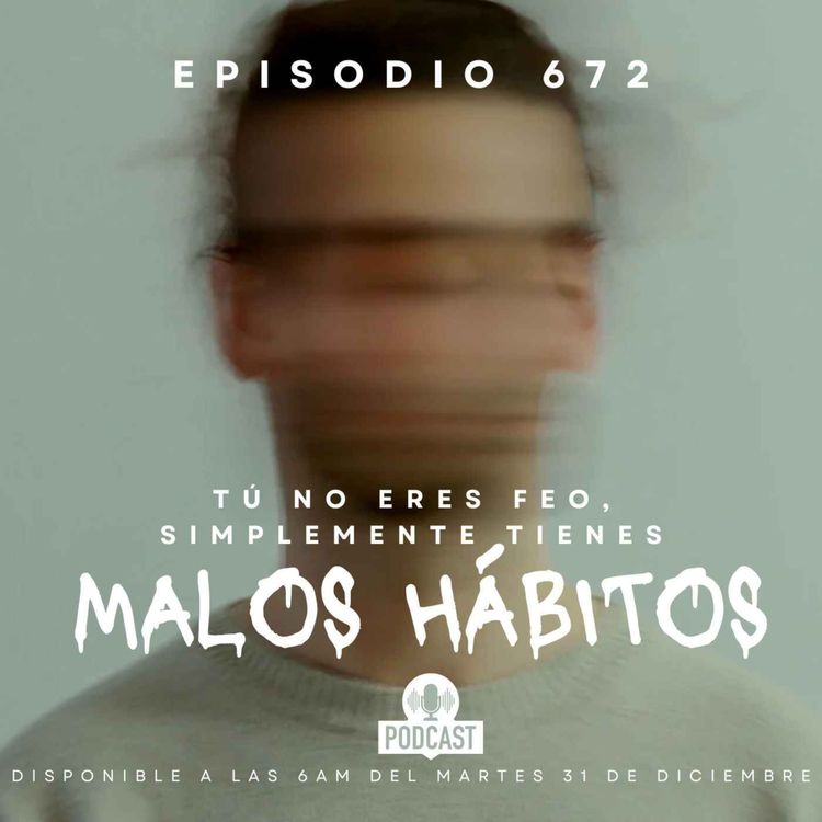 cover art for Tú NO eres Feo, simplemente tienes malos hábitos