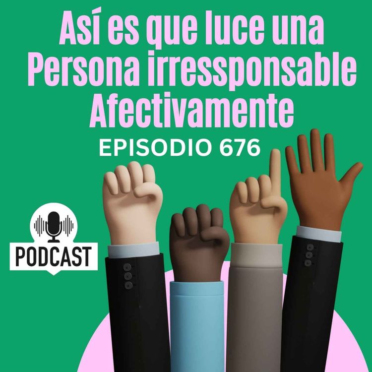 cover art for Así es que luce una persona Irresponsable Afectivamente