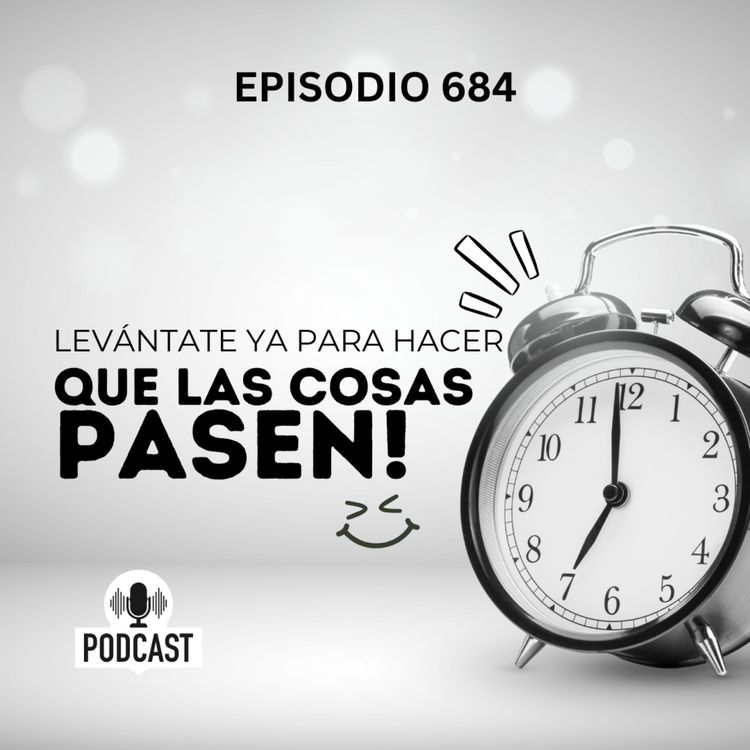 cover art for + Levántate ya para hacer que las cosas pasen!