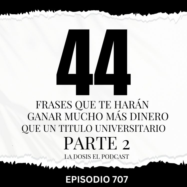 cover art for Frases que te harán ganar mucho más dinero que un titulo universitario Parte 2