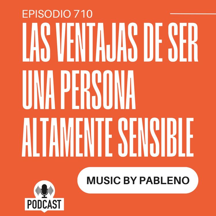 cover art for + Las Ventajas de ser una persona altamente Sensible