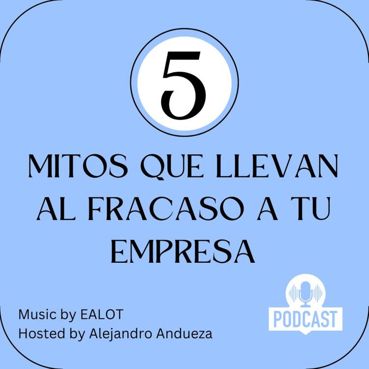 cover art for 5 Mitos que llevan al fracaso tu Empresa