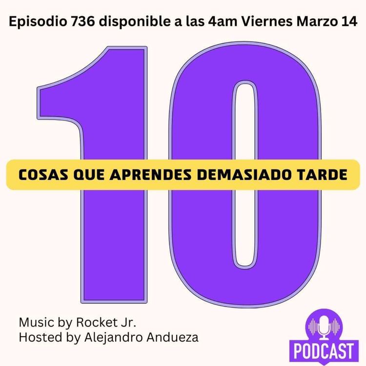 cover art for Las 10 cosas que aprendes demasiado Tarde