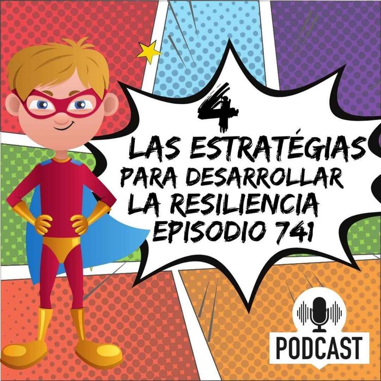cover art for + Las 4 estratégias para desarrollar la Resiliencia