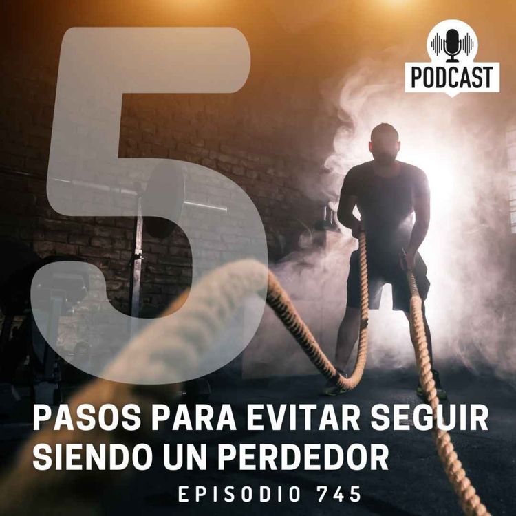 cover art for Los 5 pasos para evitar seguir siendo un perdedor