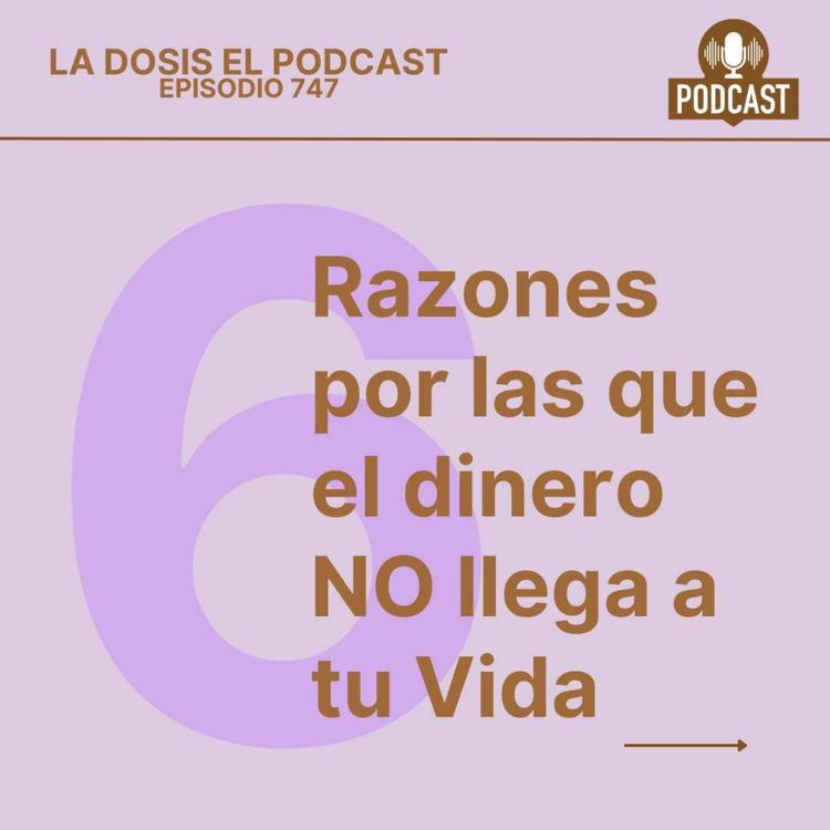 cover art for Estas son las 6 Razones por las que el dinero no llega a tu Vida.