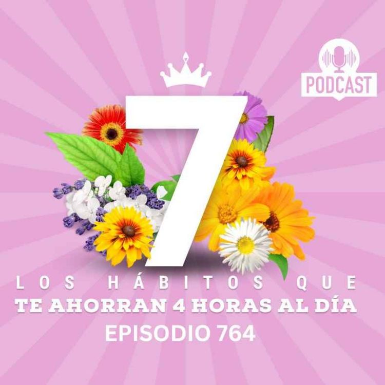 cover art for Los 7 hábitos que te ahorrarán 4 horas al día