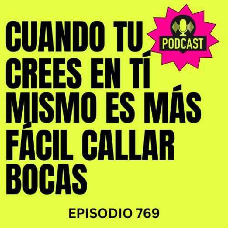 cover art for Cuando tú crees en tí mismo es mucho más fácil callar Bocas