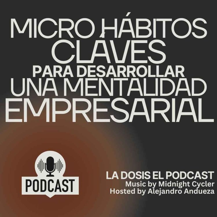 cover art for Los micro hábitos cláves para desarrollar una mentalidad empresarial
