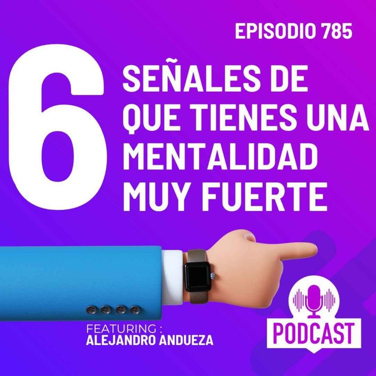 cover art for Las seis señales de que tienes una mentalidad muy fuerte