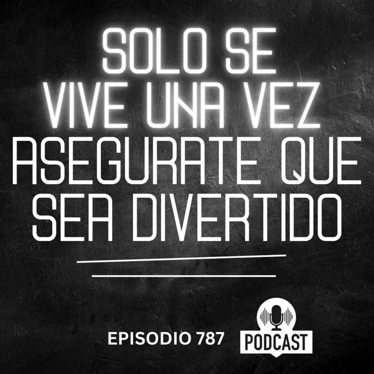 cover art for Solo se vive una vez, asegúrate que sea divertido