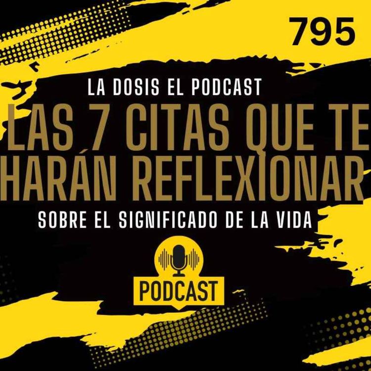 cover art for Las 7 citas que te harán reflexionar sobre el signifcado de tu Vida