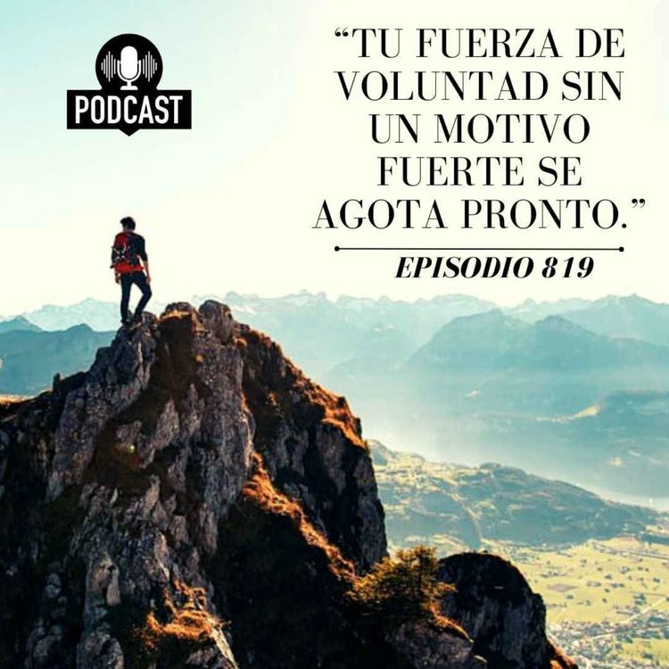 cover art for Tu fuerza de voluntad sin un motivo fuerte se agota pronto