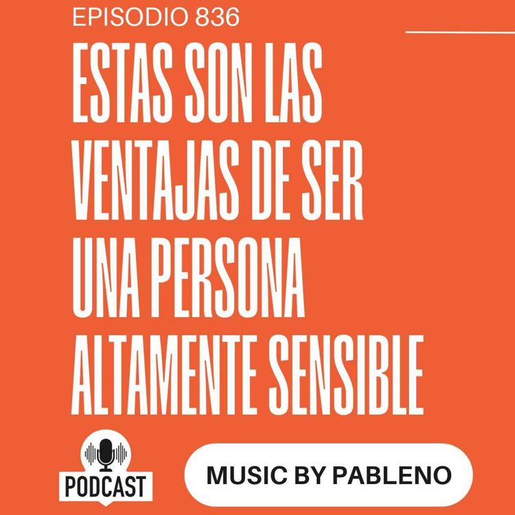 cover art for Estas son las ventajas de ser una persona altamente sensible