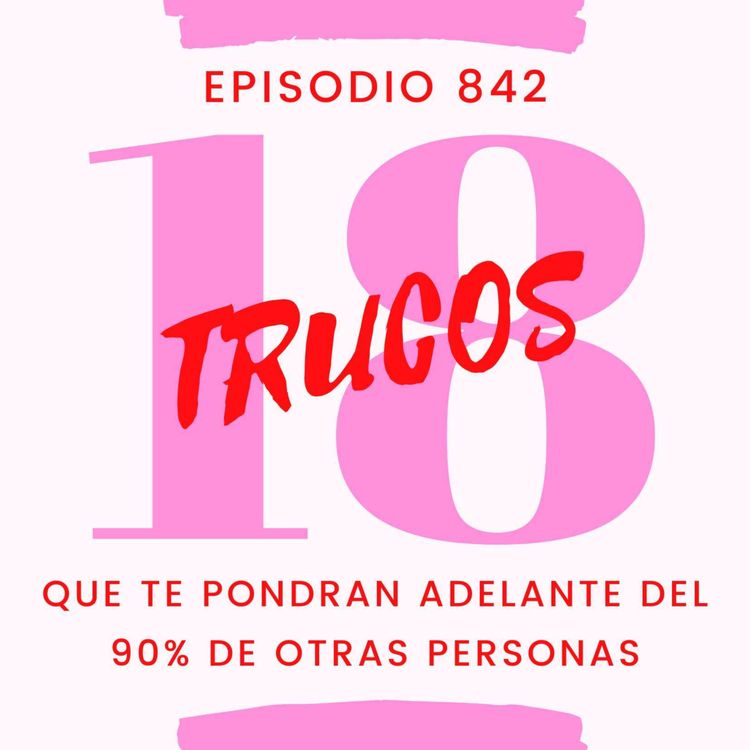cover art for 18 Trucos que te pondrán adelante del 90% de otras personas