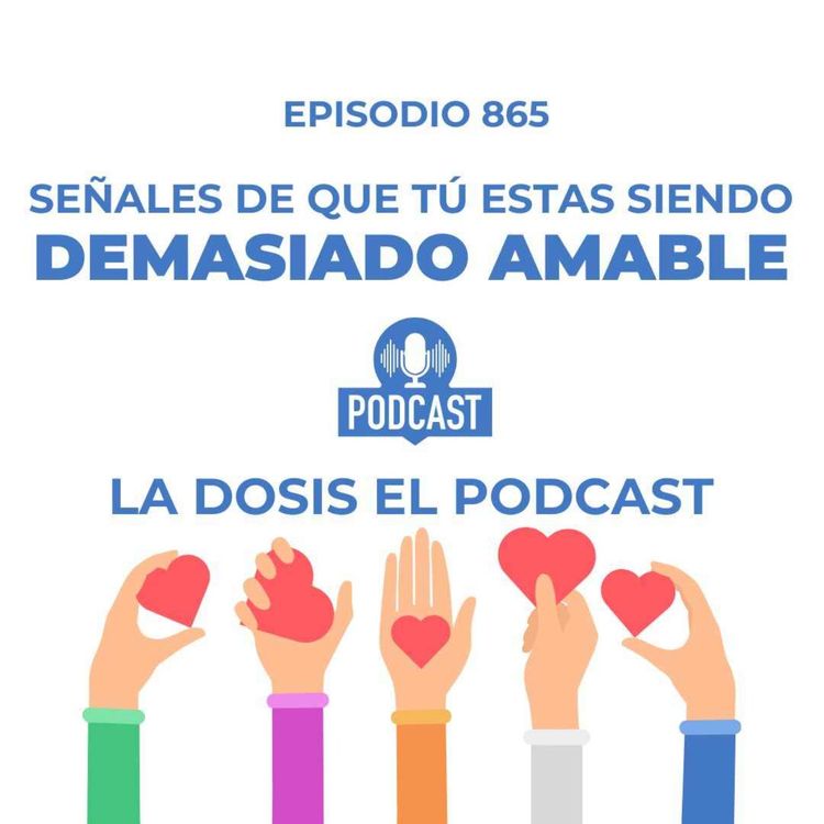 cover art for Aquí estan todas las señales de que estas siendo demasiado Amable