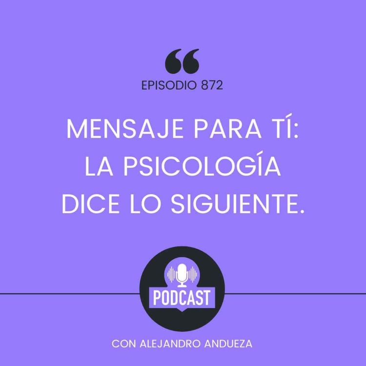 cover art for Mensaje para tí: La Psicología dice lo siguiente: