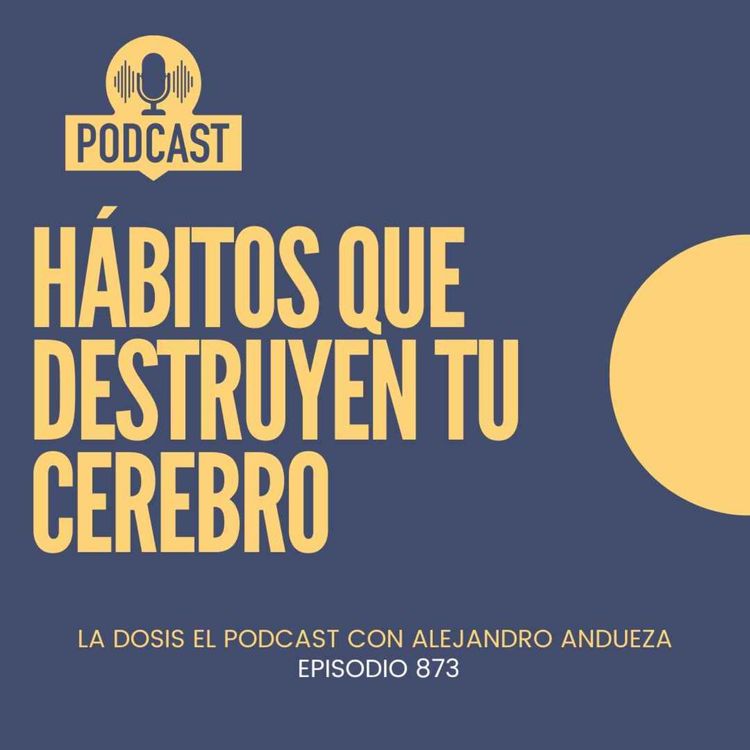 cover art for Estos son los hábitos que destruyen tu cerebro