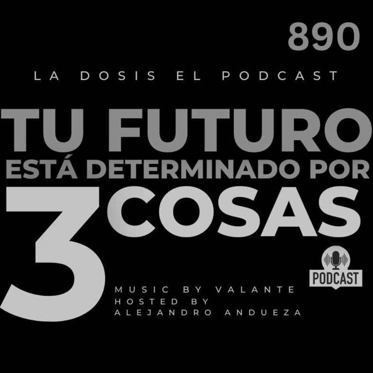 cover art for Sabías que tu futuro puede estar determinado por 3 Cosas?
