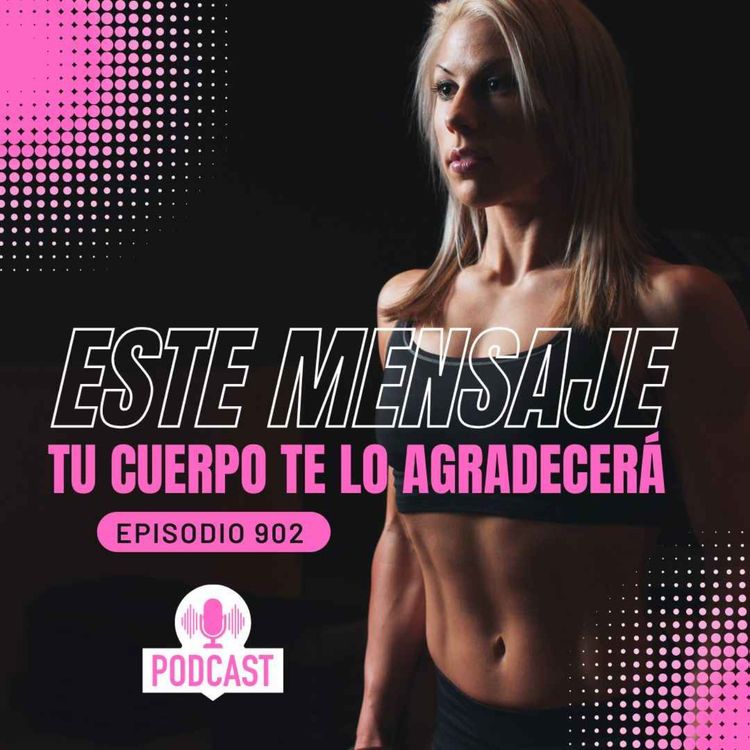 cover art for Este mensaje poderoso tu cuerpo te lo agredecerá Siempre!