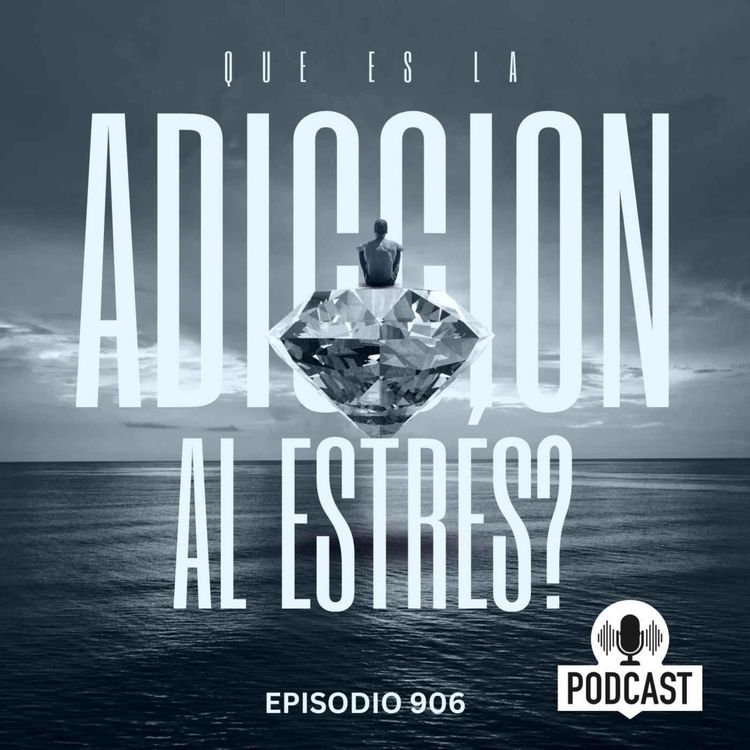 cover art for Sábes qué es la Adicción al Estrés ?