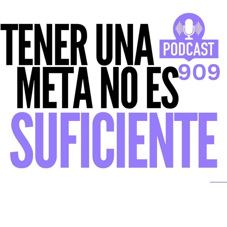cover art for El que tengas una META realmente NO es Suficiente.
