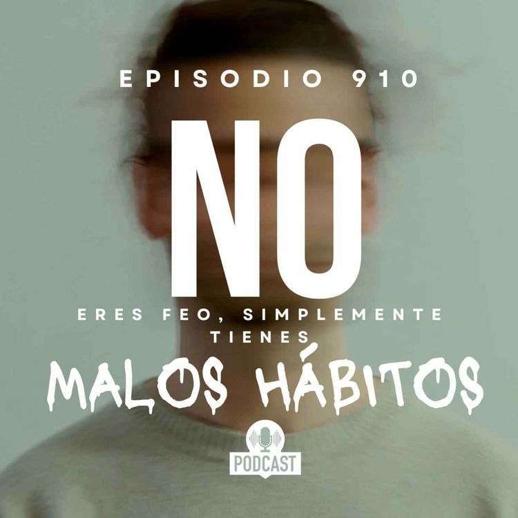 cover art for Tù NO eres feo lo que pasa es que tienes malos hábitos