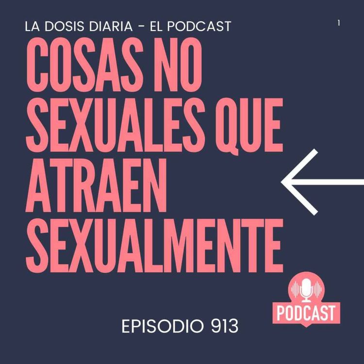 cover art for Estas son las cosas NO sexuales que atraen Sexualmente!