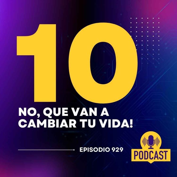 cover art for Escucha los 10 NO que van a cambiar tu Vida!