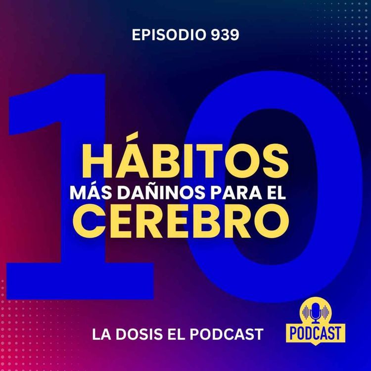 cover art for Estos son los 10 hábitos más dañinos para el cerebro