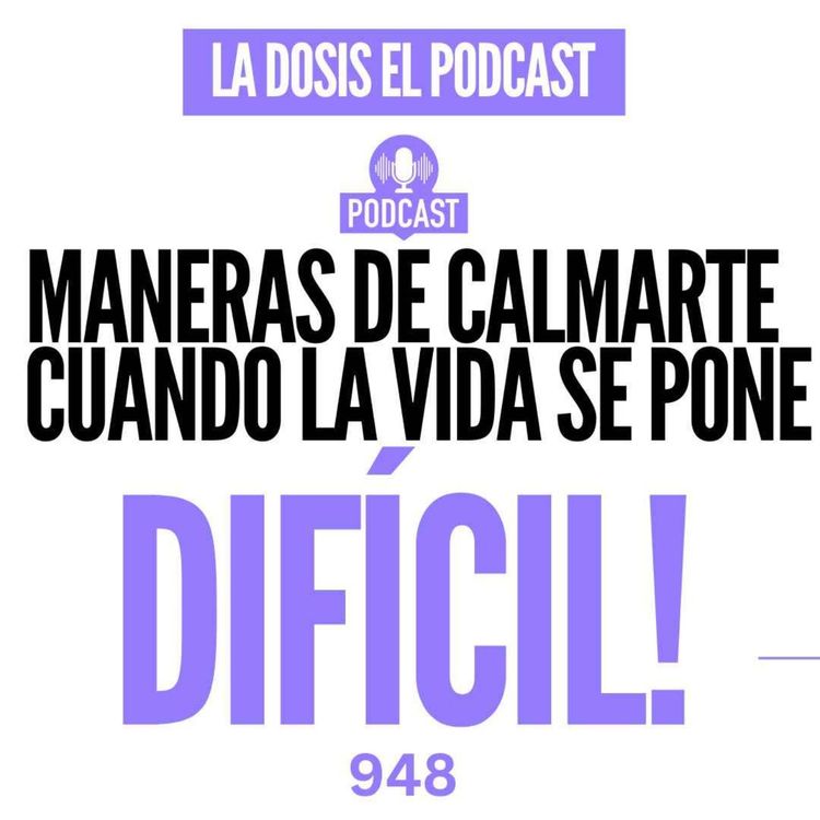 cover art for Estas son las maneras de calmarte cuando la vida se pone difícil