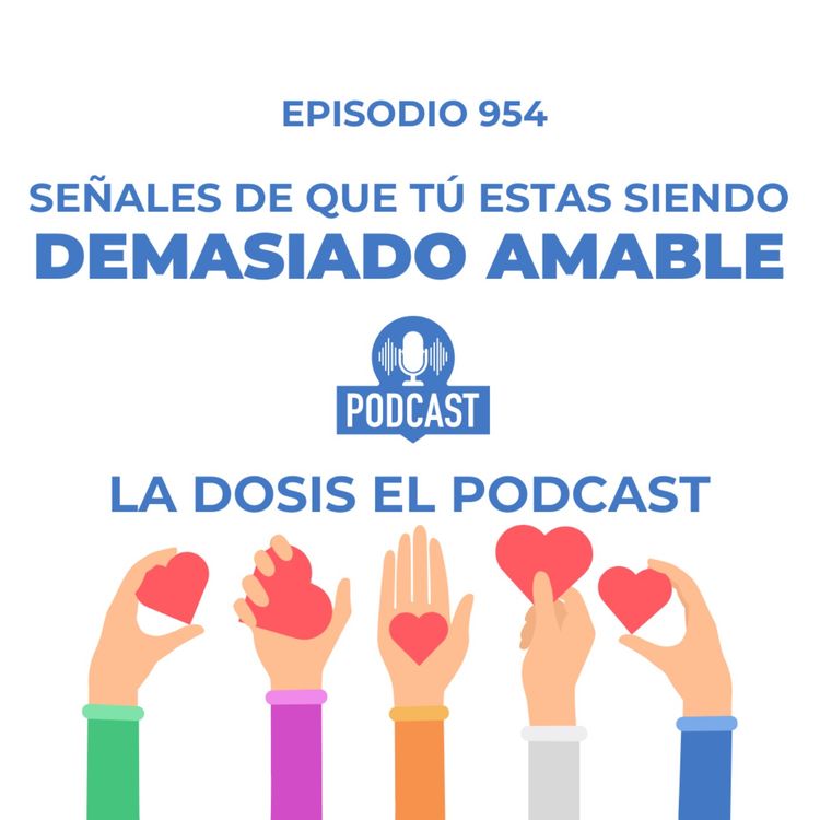 cover art for Atención: Estas son las señales de que estás siendo demasiado Amable