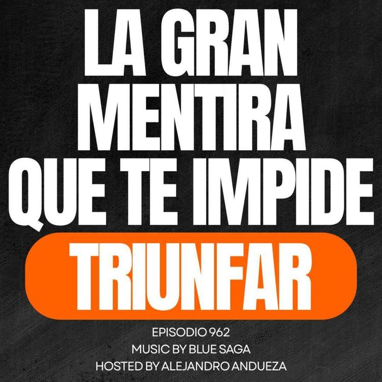 cover art for Esta es la gran Mentira que te Impide Triunfar