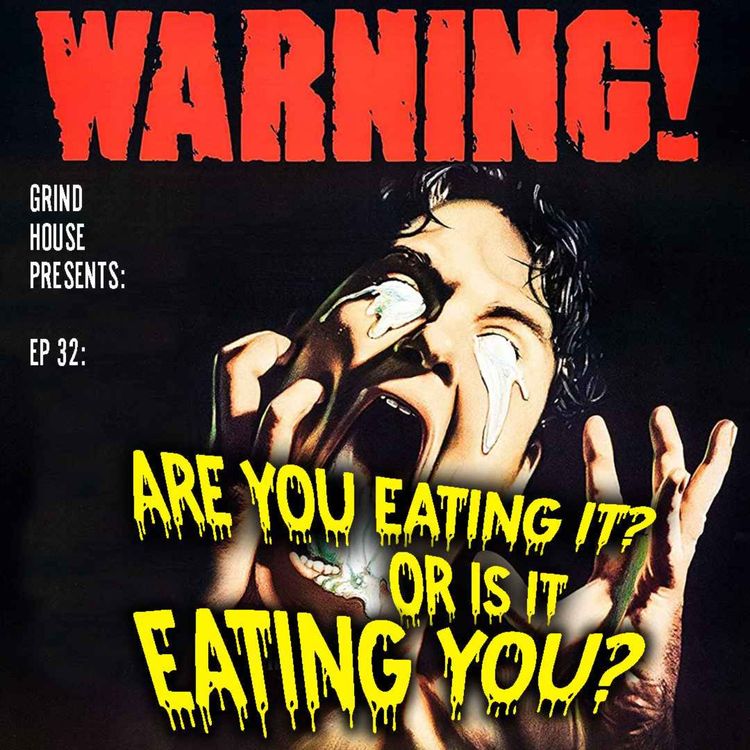 cover art for Episode 32 - Are You Eating It? Or Is It Eating You?