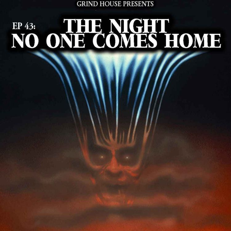 cover art for Episode 43 - The Night No One Comes Home