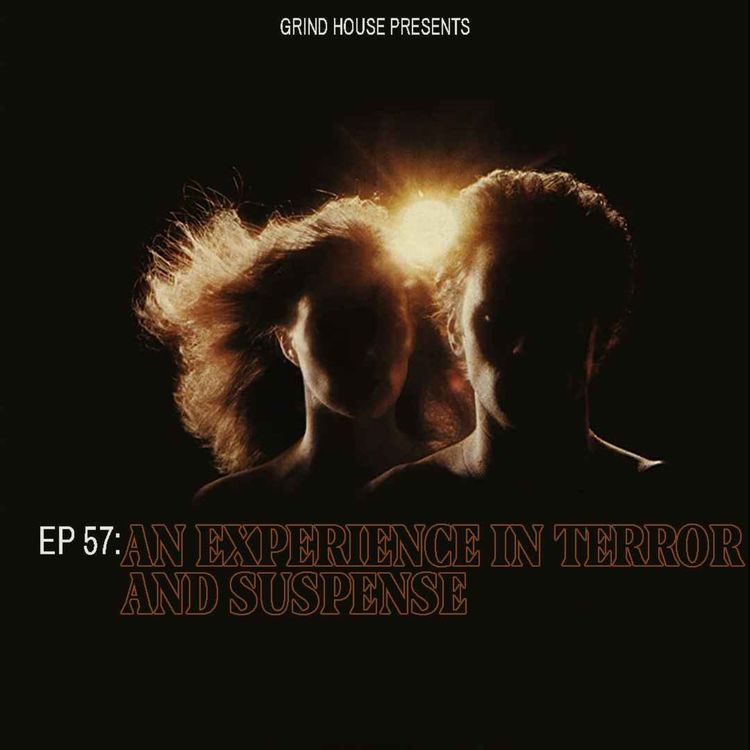 cover art for Episode 57 - An Experience In Terror And Suspense