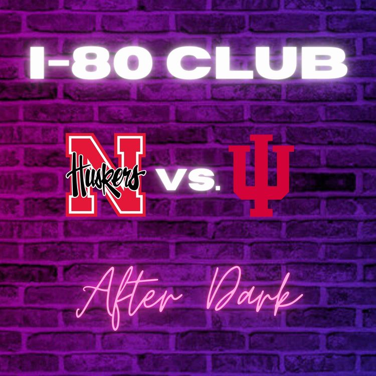 cover art for Indiana Beat Nebraska 56-7 and No One Saw It Coming | I-80 After Dark