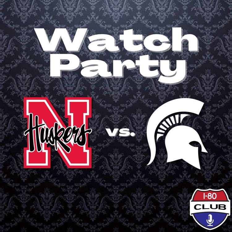cover art for Nebraska vs. Michigan State First Half | Watch Party