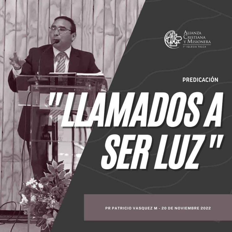 cover art for "Llamados a ser Luz" - Pr Patricio Vásquez M