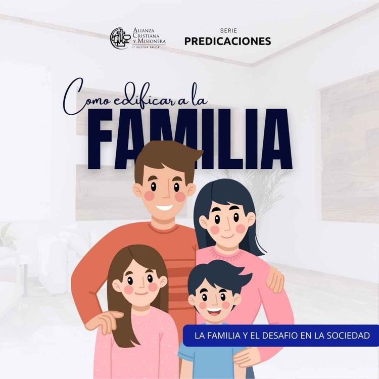 cover art for "La familia y los desafios en la sociedad" - Hno David Diaz | Serie "Como Edificar a la Familia"