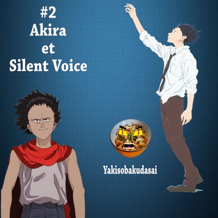 cover art for YAKISOBAKUDASAI #2 Akira et Silent Voice