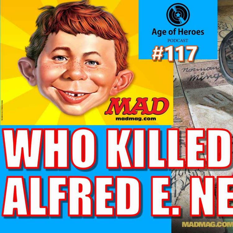 cover art for Who Killed Alfred E. Neuman? | Episode #117