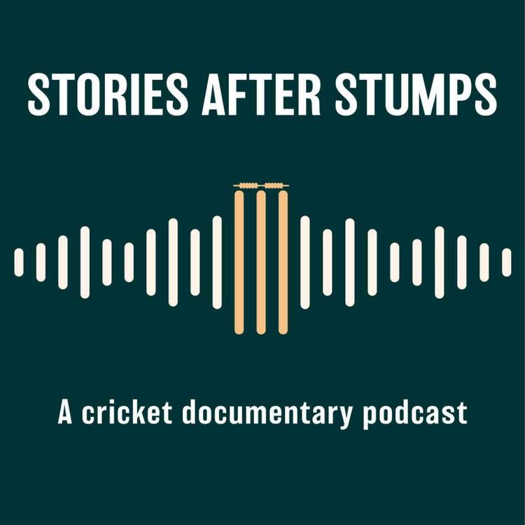 cover art for TRAILER: Stories After Stumps, a new cricket documentary podcast