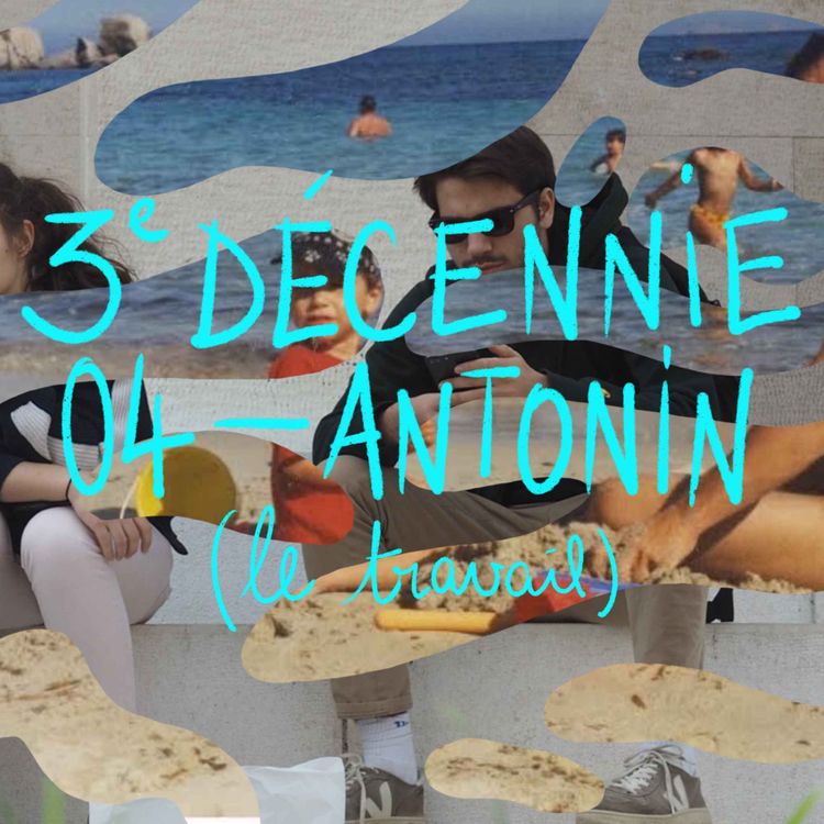 cover art for 04 — Antonin (le travail)