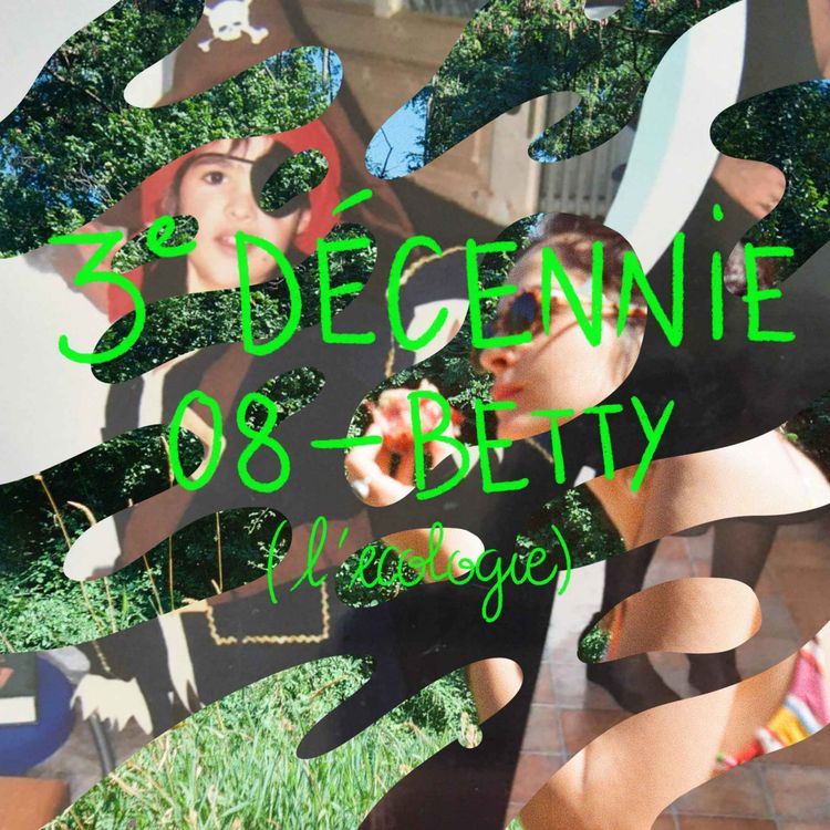 cover art for 08 — Betty (l'écologie)