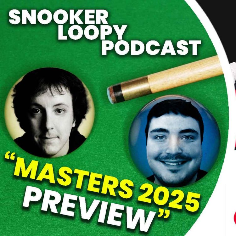 cover art for Masters 2025 Preview! | Snooker Loopy Podcast