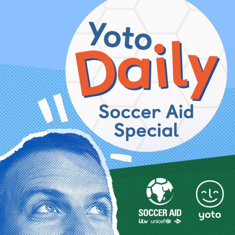 cover art for Yoto Daily at Soccer Aid for UNICEF (Day Five)