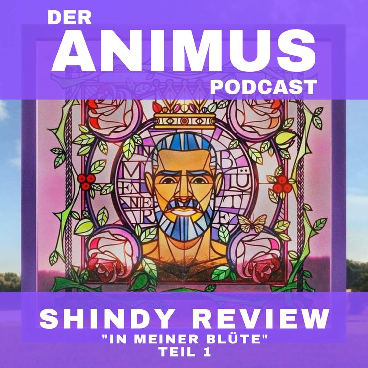 cover art for #134 SHINDY REVIEW TEIL 1 "IN MEINER BLÜTE"