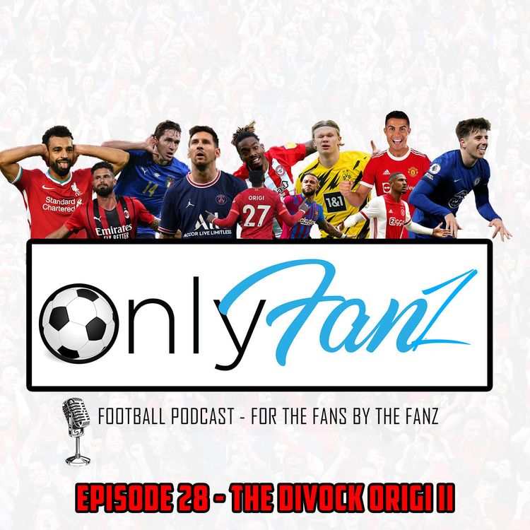 cover art for Episode 28 - The Divock Origi II